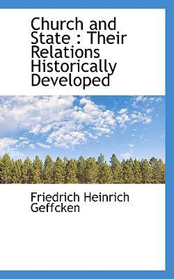 Church and State: Their Relations Historically ... 1116361175 Book Cover