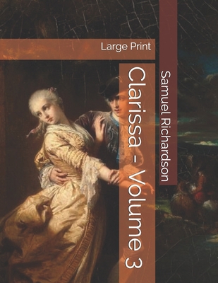 Clarissa - Volume 3: Large Print 1697848060 Book Cover
