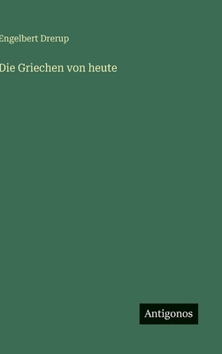 Die Griechen von heute [German] 3563172447 Book Cover