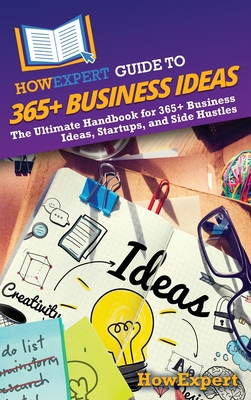 HowExpert Guide to 365+ Business Ideas: The Ult... B0DXKR14H8 Book Cover