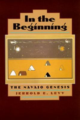 In the Beginning: The Navajo Genesis 0520211286 Book Cover