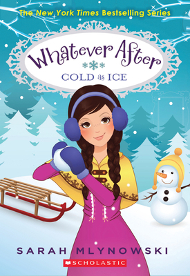 Cold as Ice (Whatever After #6): Volume 6 0545627362 Book Cover