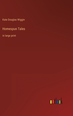 Homespun Tales: in large print 3368328298 Book Cover