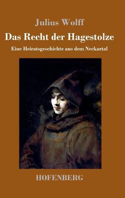 Das Recht der Hagestolze: Eine Heiratsgeschicht... [German] 3743722488 Book Cover