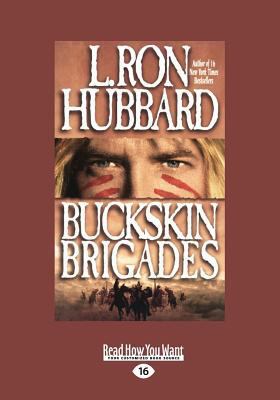 Buckskin Brigades [Large Print] 1459655583 Book Cover