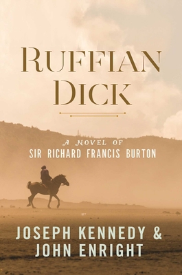 Ruffian Dick: A Novel of Sir Richard Francis Bu... 1631581023 Book Cover