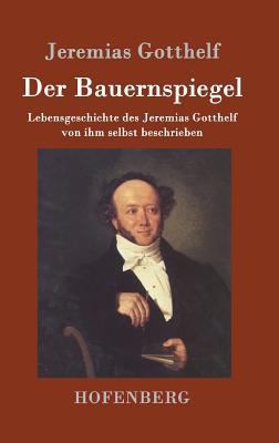Der Bauernspiegel: Lebensgeschichte des Jeremia... [German] 3843099707 Book Cover