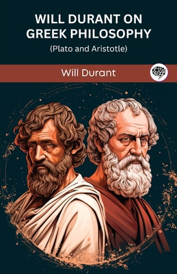 Will Durant on Greek Philosophy: Plato and Aris... 9360005371 Book Cover