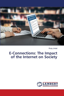 E-Connections: The Impact of the Internet on So... 6207807138 Book Cover