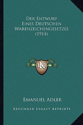 Der Entwurf Eines Deutschen Warenzeichengesetze... [German] 1167412745 Book Cover