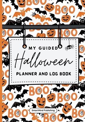 My Guided Halloween Planner and Log Book 1916662277 Book Cover