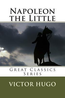 Napoleon the Little 1491053194 Book Cover