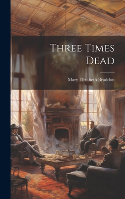 Three Times Dead 1019492597 Book Cover