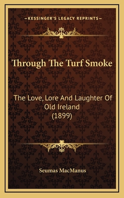 Through the Turf Smoke: The Love, Lore and Laug... 1164331515 Book Cover