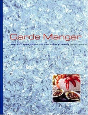 Garde Manger: The Art and Craft of the Cold Kit... 0764576631 Book Cover