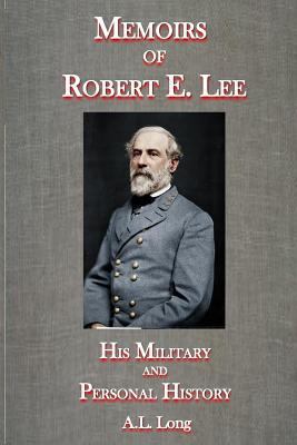 Memoirs of Robert E. Lee: His Military and Pers... 1944961720 Book Cover