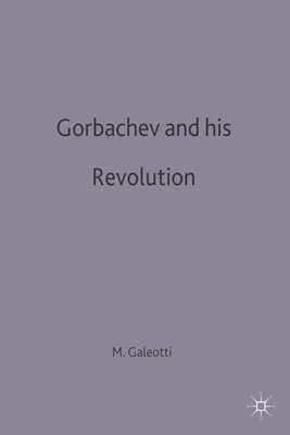 Gorbachev and His Revolution 0333638549 Book Cover