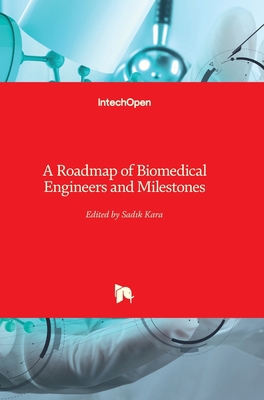 A Roadmap of Biomedical Engineers and Milestones 9535106090 Book Cover