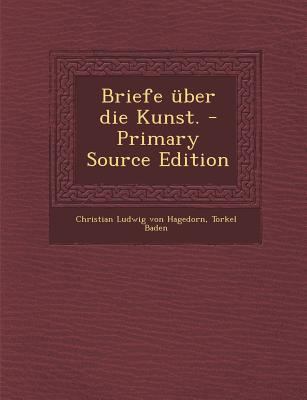Briefe Uber Die Kunst. - Primary Source Edition [German] 1294463985 Book Cover