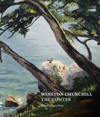 Winston Churchill: The Painter 1781301379 Book Cover