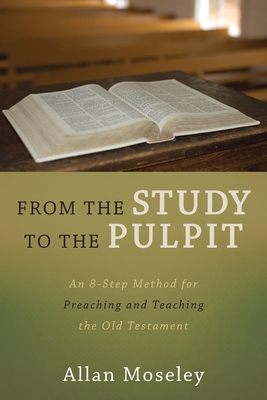 From the Study to the Pulpit: An 8-Step Method ... 168359214X Book Cover