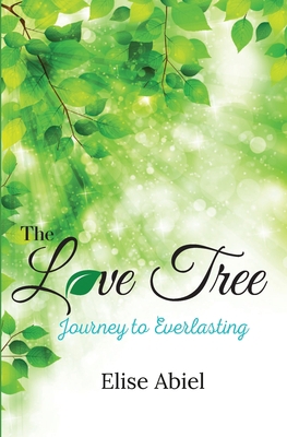 The Love Tree: Journey to Everlasting B0BVP8JG62 Book Cover
