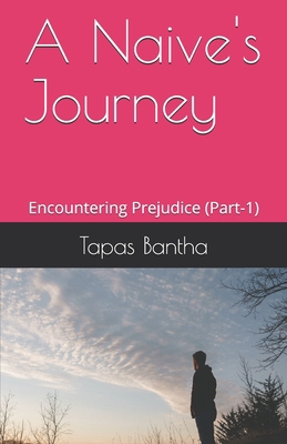 A Naive's Journey: Encountering Prejudice (Part-1) B08M2FXYQ3 Book Cover
