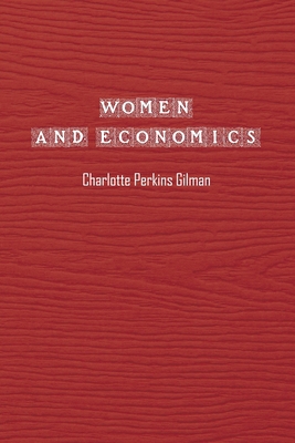 WOMEN and ECONOMICS: Study of the Economic Rela... 1990230830 Book Cover