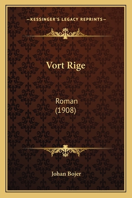 Vort Rige: Roman (1908) [Norwegian] 116579439X Book Cover