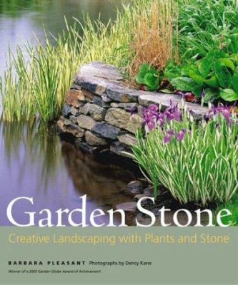 Garden Stone: Creative Landscaping with Plants ... 1580175449 Book Cover