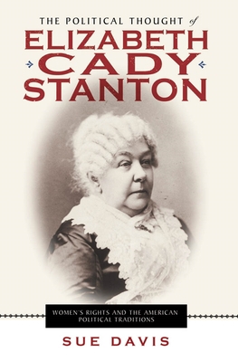 The Political Thought of Elizabeth Cady Stanton... 0814719988 Book Cover