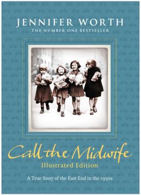 Call the Midwife: A True Story of the East End ... 0297868780 Book Cover