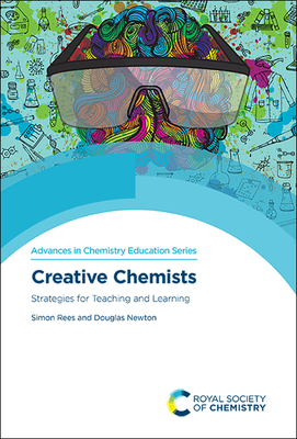 Creative Chemists: Strategies for Teaching and ... 1788015118 Book Cover