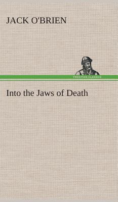 Into the Jaws of Death 3849518825 Book Cover