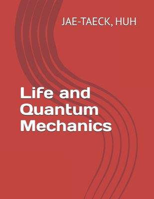 Life and Quantum Mechanics B0DHH9GBPR Book Cover