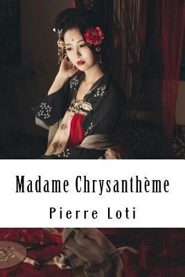 Madame Chrysanthème [French] 1717140807 Book Cover