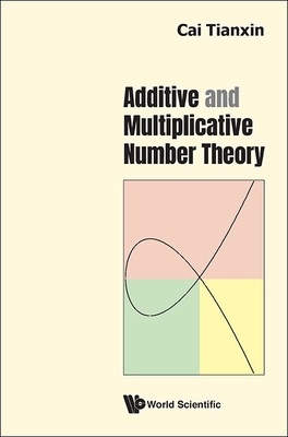 Additive and Multiplicative Number Theory 9819806542 Book Cover