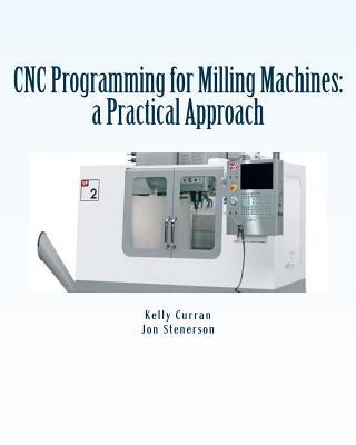CNC Programming for Milling Machines: a Practic... 1533082421 Book Cover