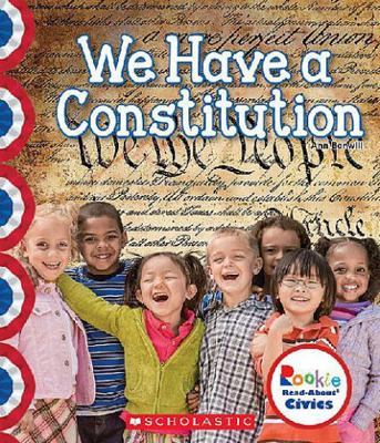 We Have a Constitution (Rookie Read-About Civics) 0531137732 Book Cover