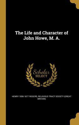 The Life and Character of John Howe, M. A. 1372658521 Book Cover