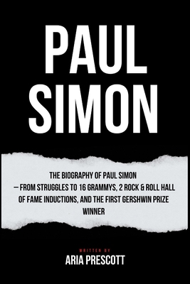 Paul Simon: The Biography of Paul Simon - From ...            Book Cover