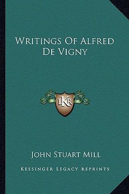 Writings Of Alfred De Vigny 1162892102 Book Cover