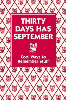 Thirty Days Has September: Cool Ways to Remembe... 1743460937 Book Cover