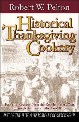 Historical Thanksgiving Cookery 0741411415 Book Cover