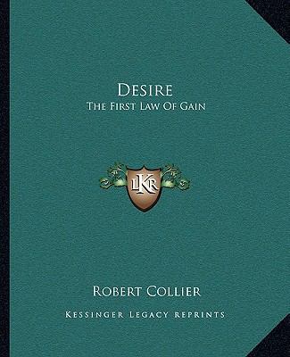 Desire: The First Law Of Gain 1162875321 Book Cover