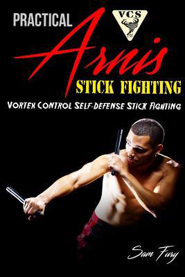 Practical Arnis Stick Fighting: Vortex Control ... 1546344624 Book Cover