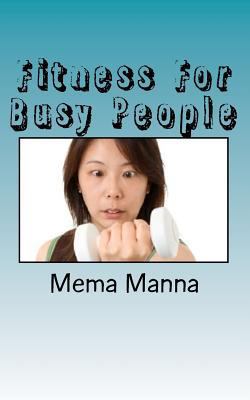 Fitness For Busy People 1456593781 Book Cover