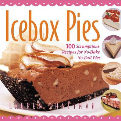Icebox Pies: 100 Scrumptious Recipes for No-Bak... 1558322132 Book Cover