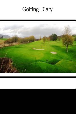 Golfing Diary 1523342641 Book Cover