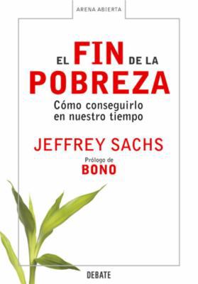 El Fin de la Pobreza: Como Conseguirlo en Nuest... [Spanish] 0307376745 Book Cover